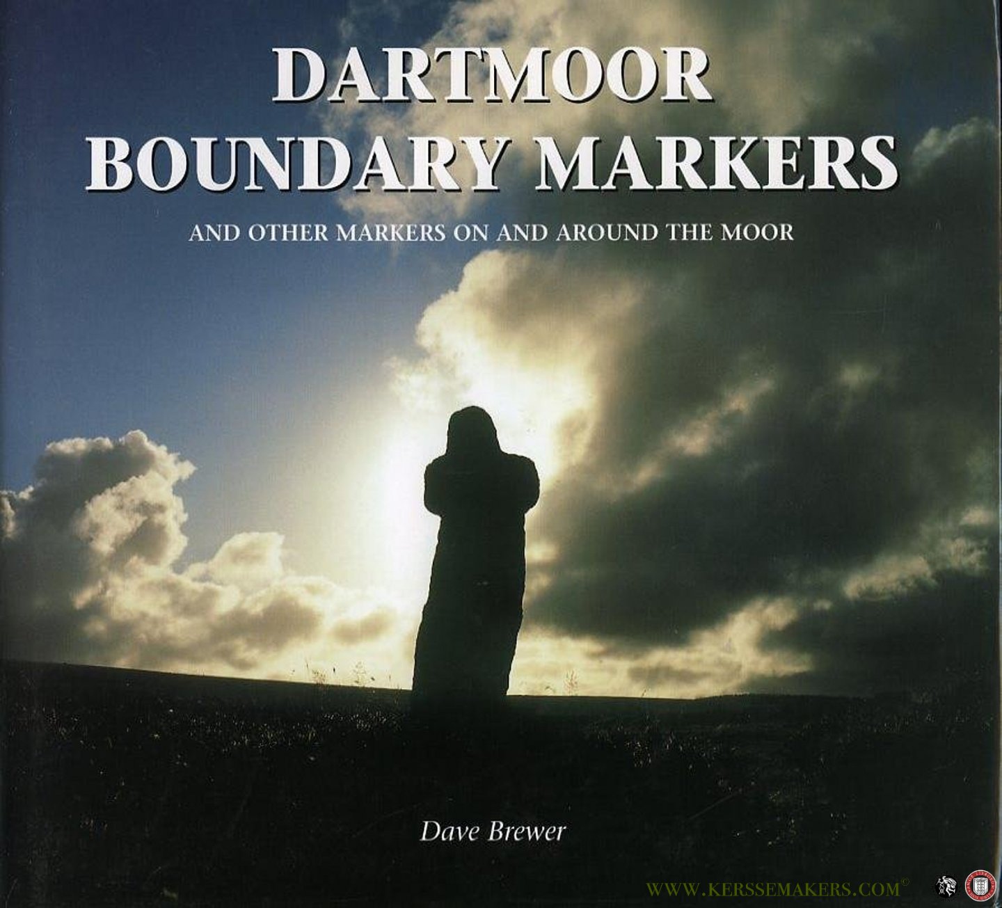 BREWER, Dave - Dartmoor Boundary Markers, and other Markers on and around the Moor.