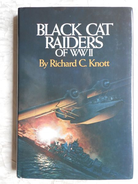 Knott, Richard C. - Black Cat Raiders of WW II [ isbn 0933852185 ]