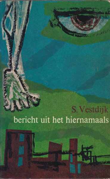 Vestdijk (Harlingen, 17 oktober 1898 - Utrecht, 23 maart 1971), Simon - Bericht uit het hiernamaals - Roman - Een variant op science fiction