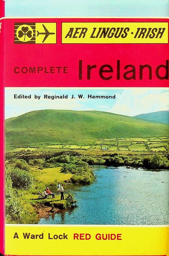 Hammond, Reginald J.W. - The Complete Ireland. A survey of the principal resorts and places of interest