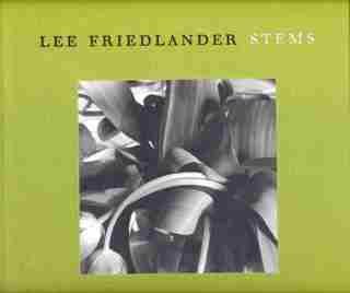 Friedlander, Lee - Lee Friedlander Stems