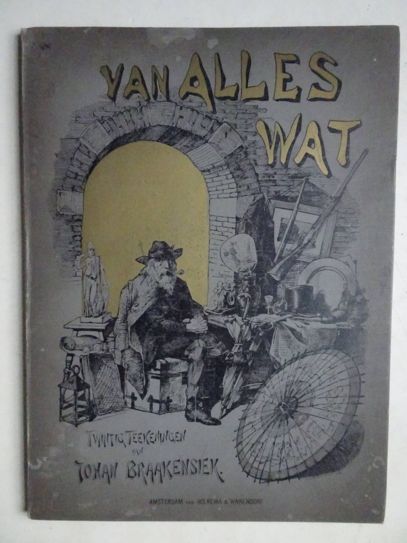 Braakensiek, Johan. - Van alles wat. Twintig teekeningen van Johan Braakensiek.