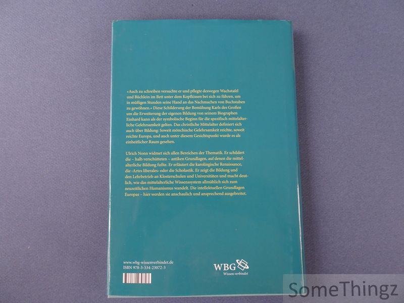 Ulrich Nonn. - Mönche, Schreiber und Gelehrte. Bildung und Wissenschaft im Mittelalter.