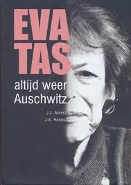 Amesz, J.J., J.A. Honout - Altijd weer Auschwitz. Een biografische schets van Eva Tas 1915-2007