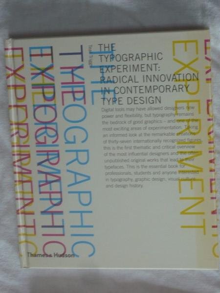 Triggs, Teal - The Typographic Experiment: Radical Innovation in Contemporary Type Design