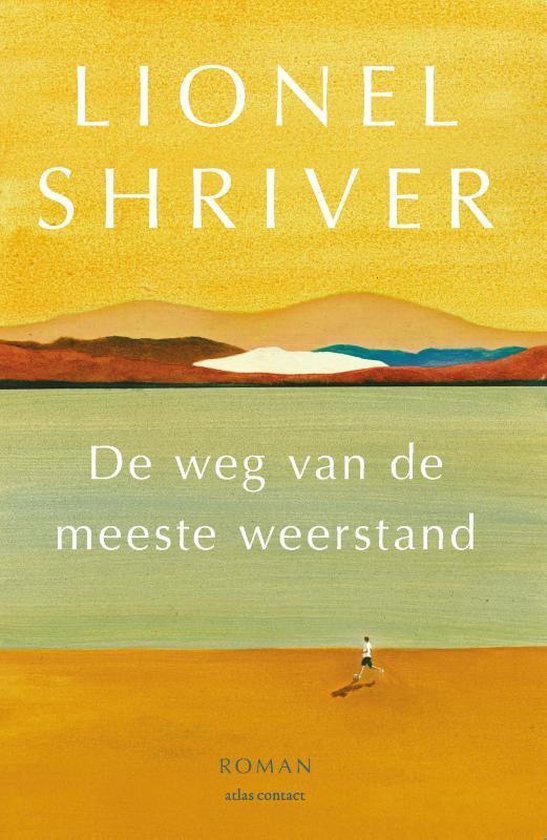 Lionel Shriver - De weg van de meeste weerstand
