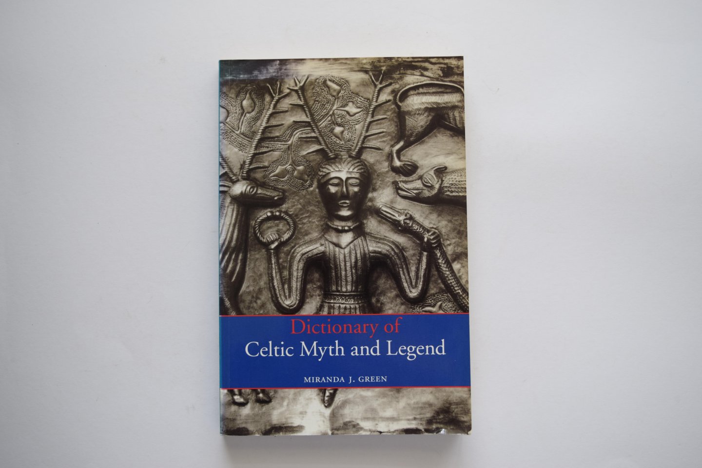 Green, Miranda J. - Dictionary of Celtic Myth and Legend
