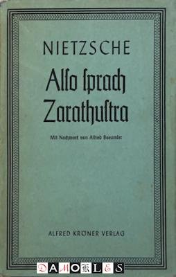 Friedrich Nietzsche - Also Sprach Zarathustra. Ein Buch für Alle und Keinen