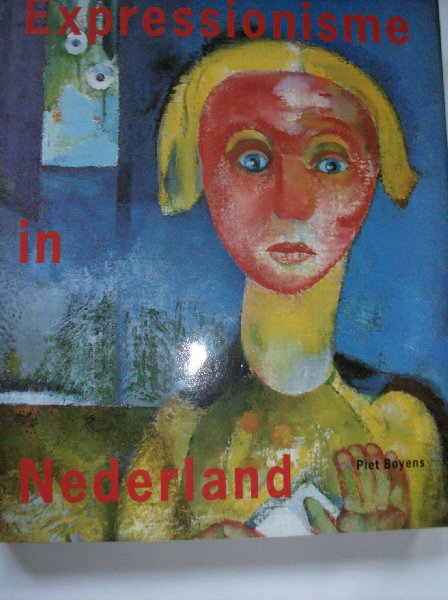 Boyens, Piet - Expressionisme in Nederland 1910-1930