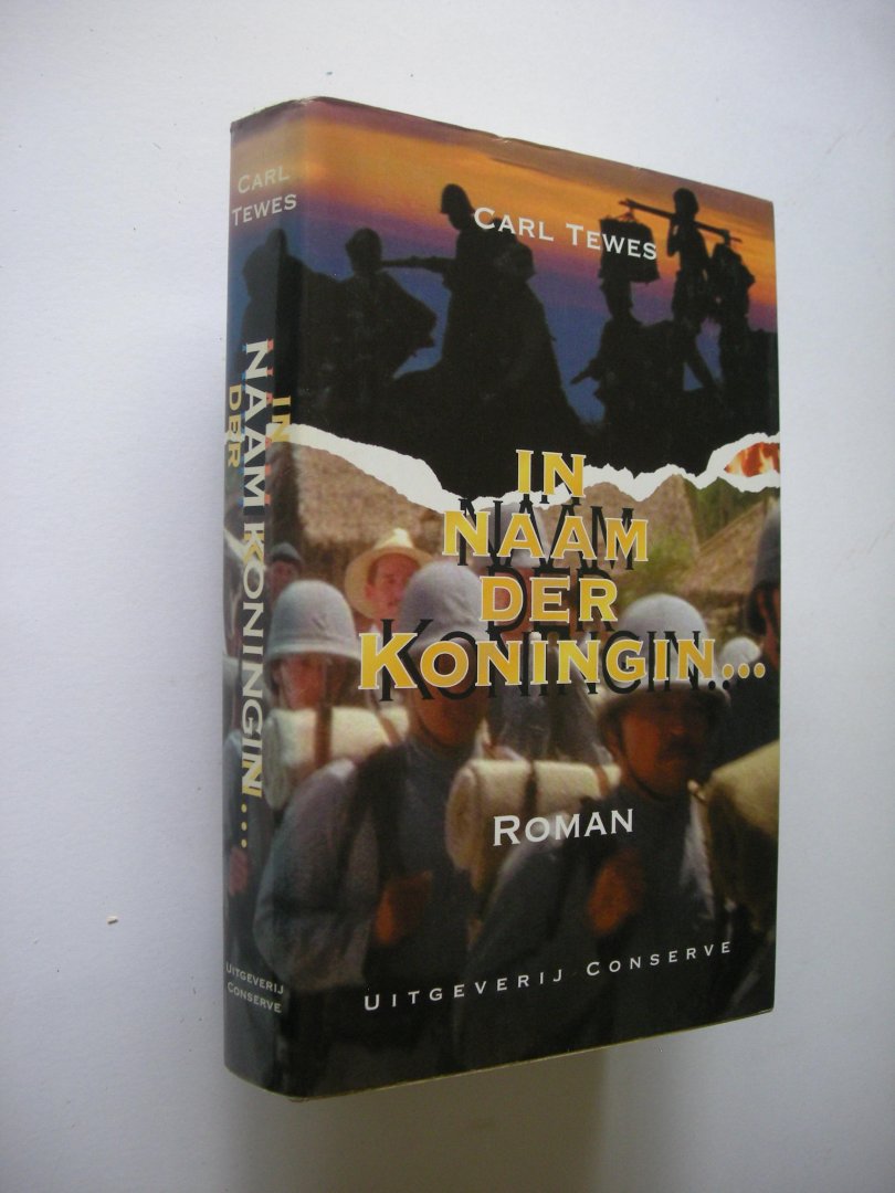 Tewes, Carl - In naam der Koningin. roman (1898 - Nederlands-Indie)