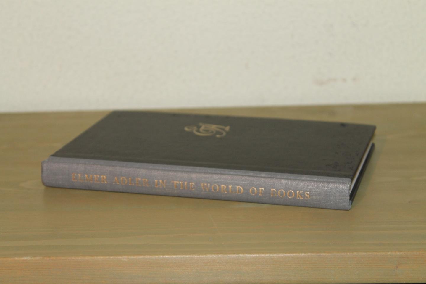 BENNETT, Paul (edited by) - Elmer Adler in the World of Books. Reminiscences of Frederick B. Adams, Jr., John T. Winterich, Lawrence Thompson, Kneeland McNulty, Al Hine, David Jackson McWilliams, Edward Naumburg, Jr., Philip C. Duschnes, Elmer Adler.