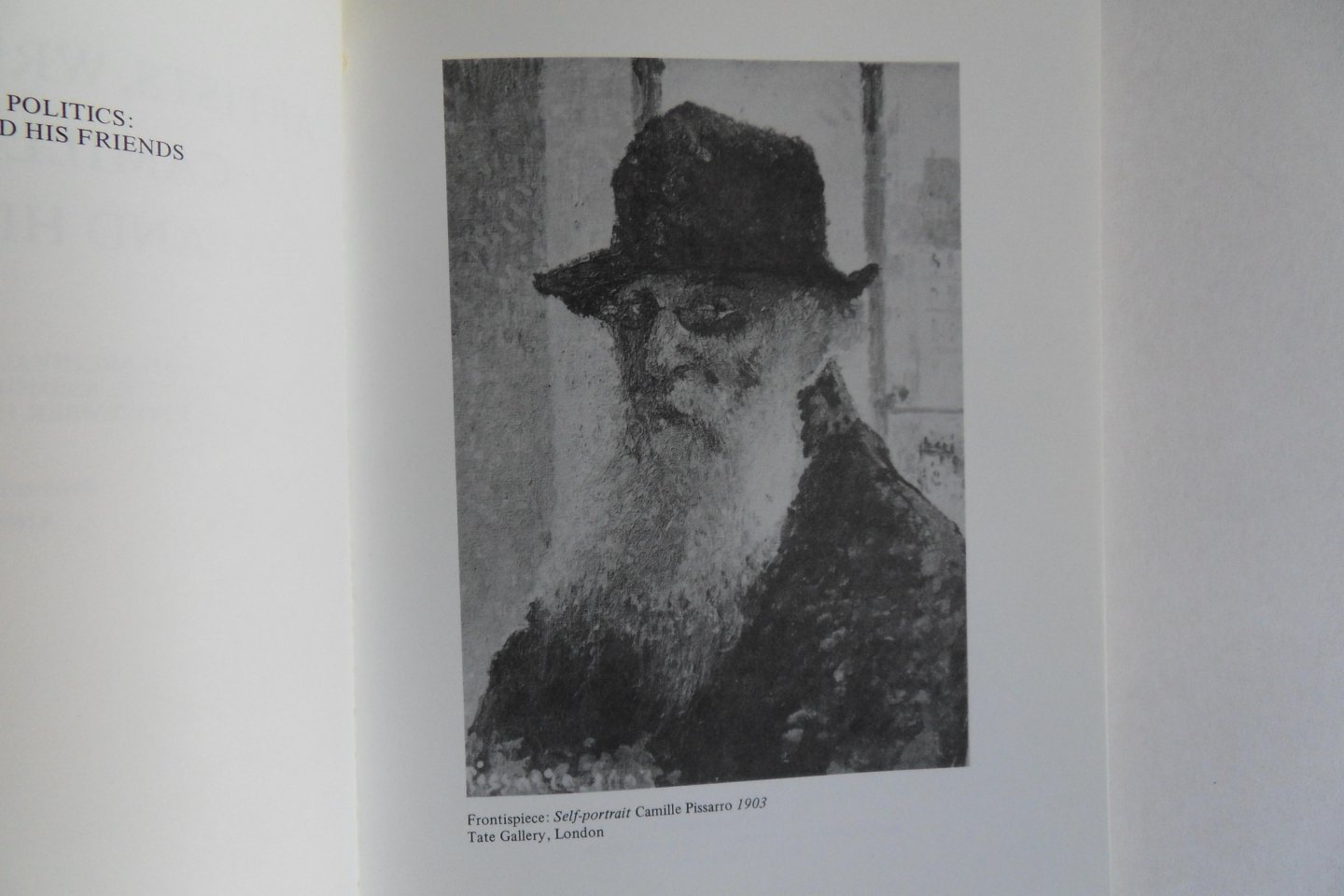 Thorold, Anne. - Artists, Writers, Politics:  Camille Pissarro and His Friends. - An exhibition commemorating the 150th anniversary of the artist`s birth.