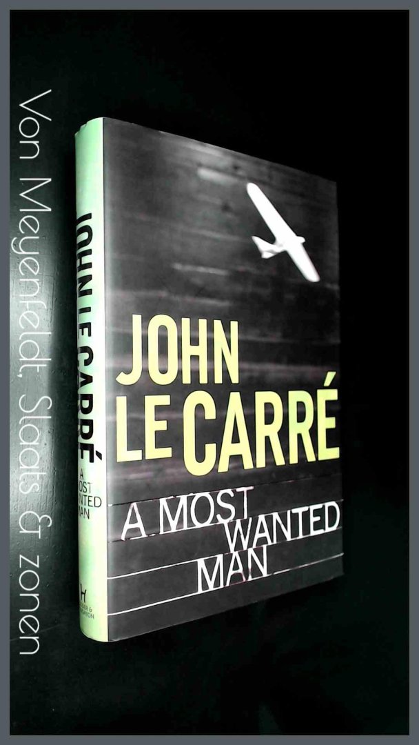Carre, John le - A most wanted man