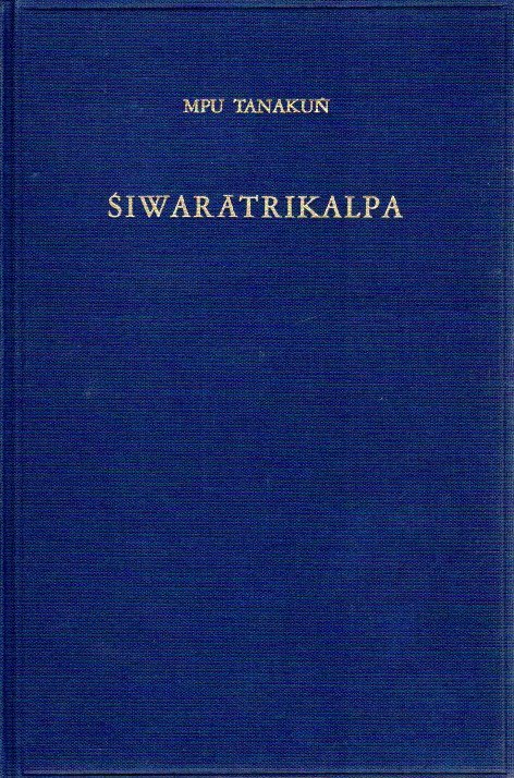 TANAKUN, Mpu - Siwaratrikalpa of Mpu Tanakun - An Old Javanese poem, its Indian source and Balinese illustrations by A. Teeuw, S.O. Robson, Th.P. Galestin, P.J. Worsley & P.J. Zoetmulder.
