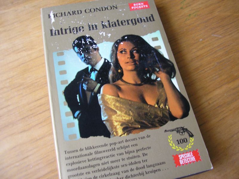 Condon, Richard - Intrige in klatergoud (  D 100 )