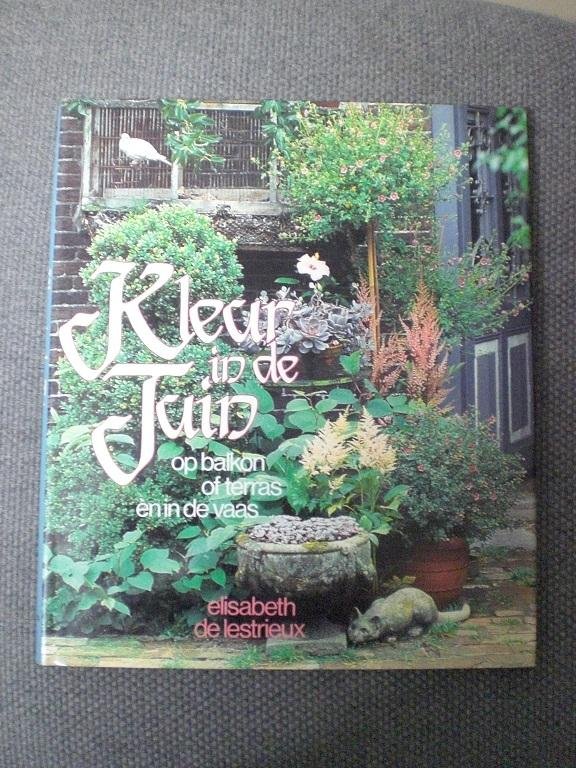 Lestrieux, Elisabeth de - Kleur in de tuin / druk 2