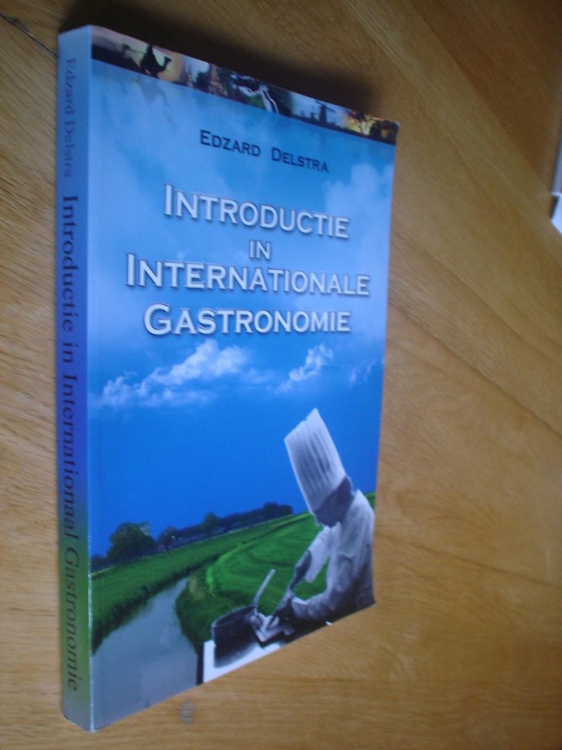 Delstra, Edzard - Introductie in Internationale Gastronomie
