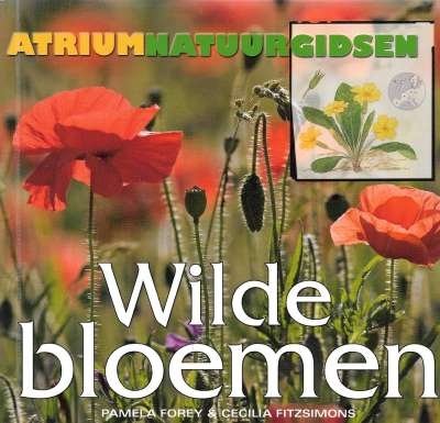 Pamela Forey & Cecilia Fitzsimons - Atrium natuurgidsen, Wilde bloemen