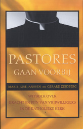 Janssen, M.J.  Zuidberg, G. - De Pastores gaan voorbij / witboek over kracht en pijn van vrijwilligers in de katholieke kerk