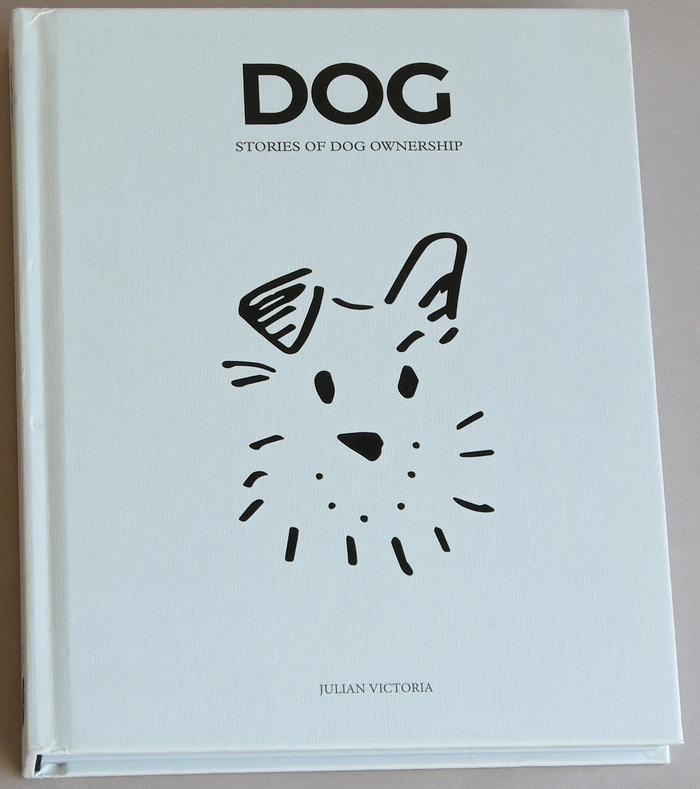 Victoria, Julian, Chelsea Joy Arganbright (tekst) - DOG. Stories of Dog Ownership