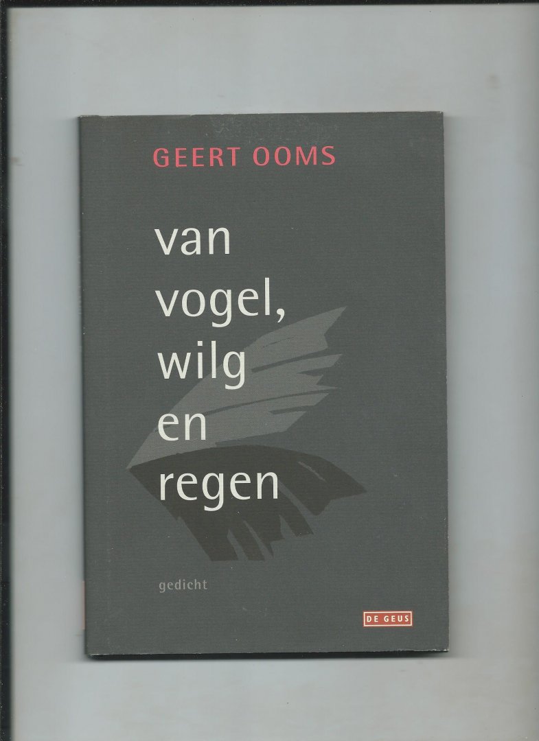 Ooms, Geert - Van vogel, wilg en regen. Een gedicht