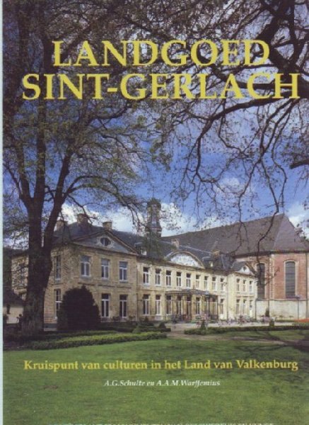 Schulte/Warffemius - Landgoed Sint-Gerlach De Nederlandse monumenten van geschieenis en kunst