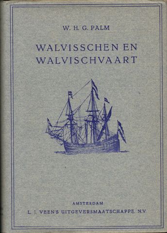 Palm, W.H.G. - Walvisschen en Walvischvaart, 199 pag. hardcover + stofomslag, gave staat