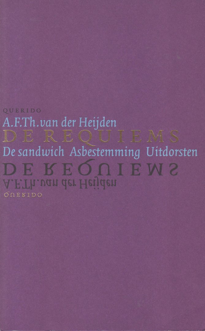 Heijden (Geldrop, 15 oktober 1951 ), Adrianus Franciscus Theodorus (Adri) van der - De requiems - De sandwich - Asbestemming - Uitdorsten