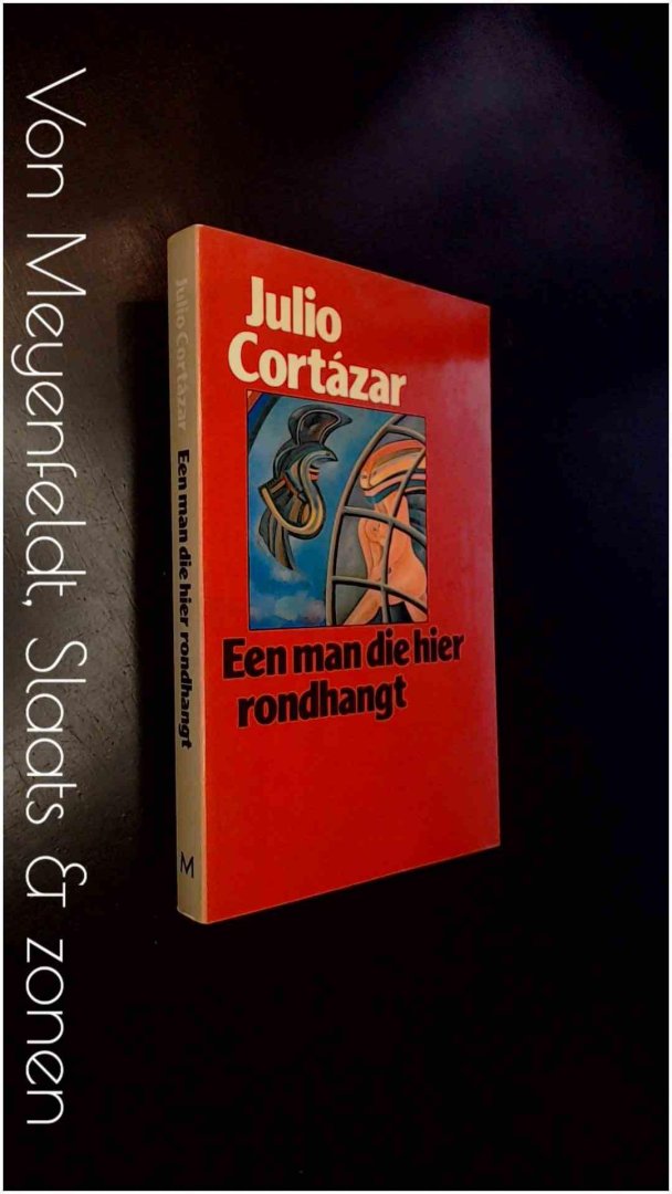 Cortazar, Julio - Een man die hier rondhangt
