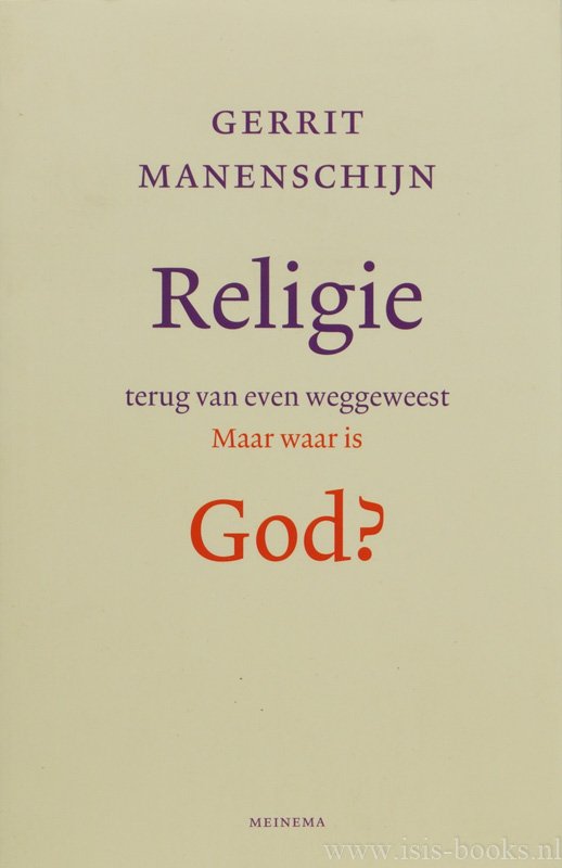 MANENSCHIJN, G. - Religie terug van even weggeweest. Maar waar is God?