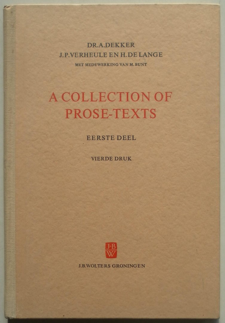 Dekker A, Verheule J P,  Lange De H en Bunt M - A Collection of Prose-texts Vertaalcursus in twee delen voor het M O eerste deel