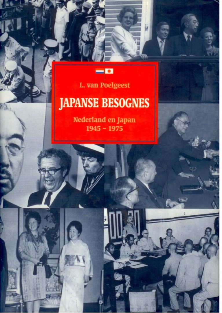 Poelgeest, L. van. - Japanse besognes : Nederland en Japan 1945-1975.