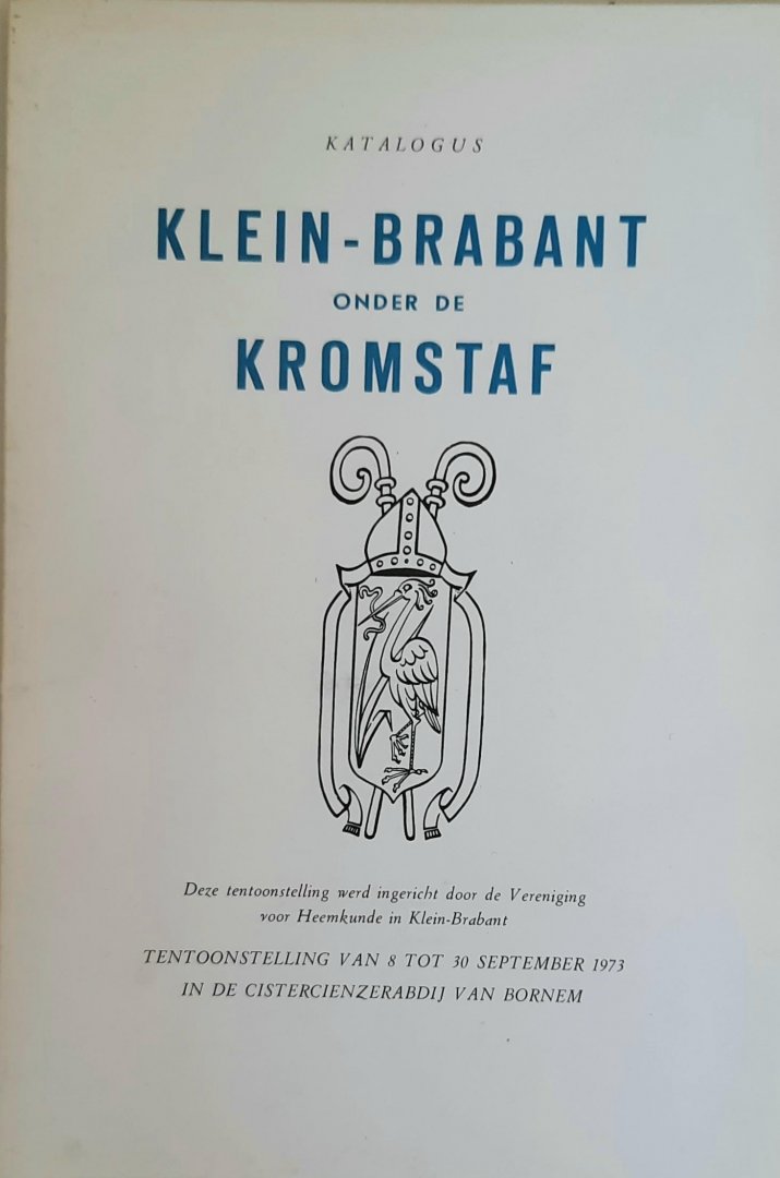 COLLECTIEF - Katalogus Klein-Brabant onder de kromstaf. Tentoonstelling ingericht door de Vereniging voor Heemkunde in Klein-Brabant.