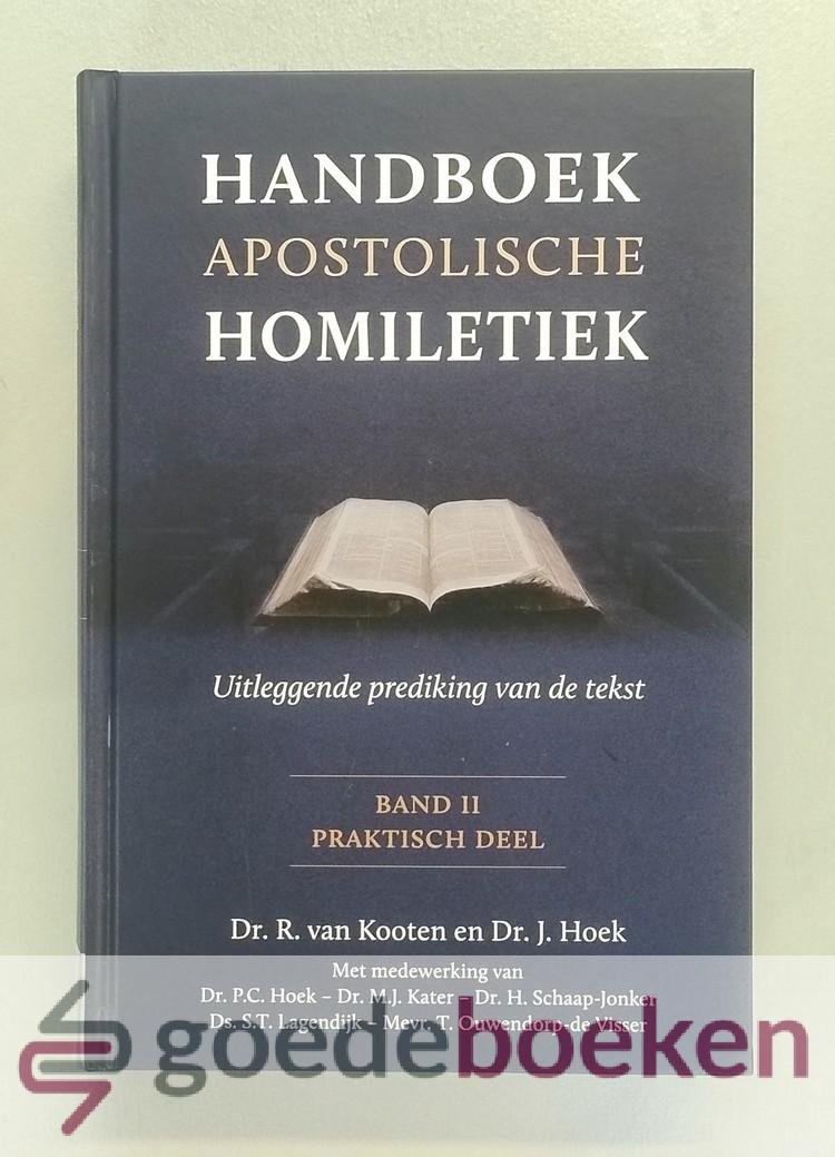 Kooten en Dr. J. Hoek, Dr. R. van - Handboek apostolische homiletiek, band 2 --- Uitleggende prediking van de tekst. Band II: praktisch deel. Met medewerking van Dr. P.C. Hoek, Dr. M.J. Kater, Dr. H. Schaap-Jonker, Ds. S.T. Lagendijk, Mevr. T. Ouwendrop-de Visser