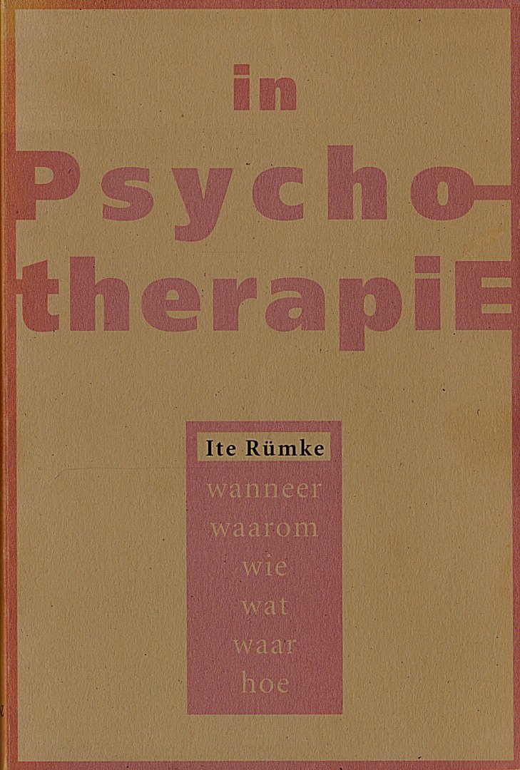 Rümke, Ite - In psychotherapie : wanneer waarom wie wat waar hoe