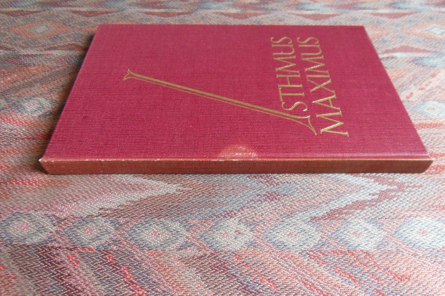 Sinderen, Adrian van. - Isthmus Maximus. [ Beperkte oplage van 625 exemplaren ].