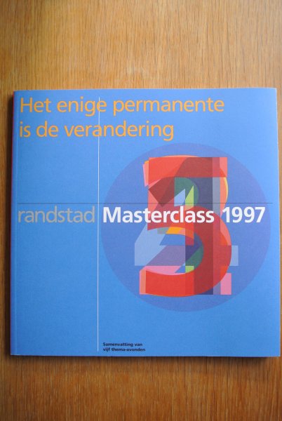 Lier, Frans van - RANDSTAD MASTERCLASS 1997. Het enige permanente is de verandering.