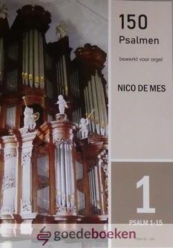 Mes, Nico de - 150 psalmen bewerkt voor orgel, deel 1 *nieuw* --- Psalm 1-15