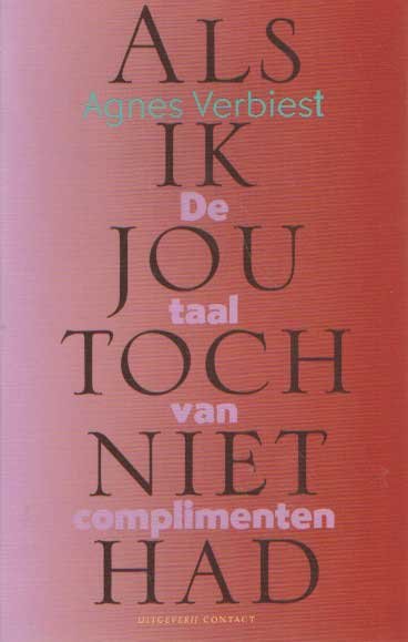 Verbiest, Agnes - Als ik jou toch niet had. De taal van complimenten