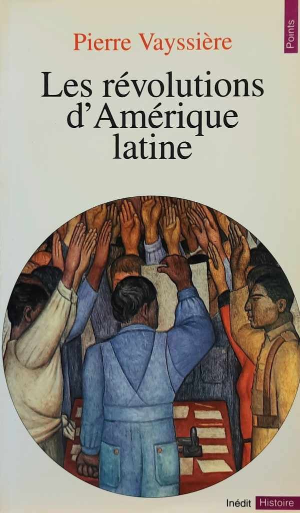 VAYSSIÈRE Pierre - Les révolutions d'Amérique latine