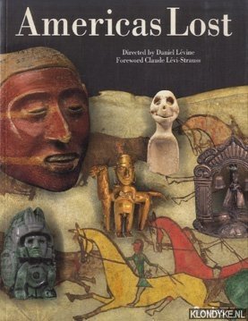 Lévine, Daniel & Lévi-Strauss, Claude - Americas Lost 1492-1713. The first encounter