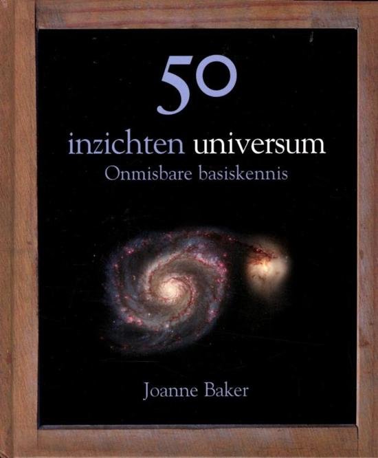 Baker, Joanne - 50 inzichten universum / onmisbare basiskennis