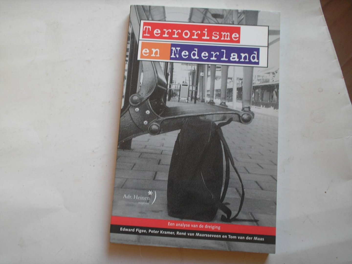Figee, Kramer. Maas van der, Maarsseveen van - Terrorisme en Nederland