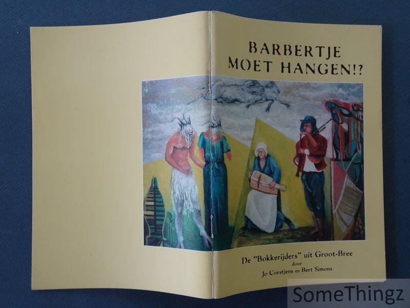 Jan Corstjens en Bert Simons. - Barbertje moet hangen!? De 'Bokkerijders' uit Groot-Bree.