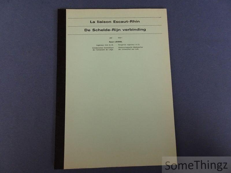 Lievens, Raoul. - La liaison Escaut-Rhin - De Schelde-Rijn verbinding. [texte FR-NED]
