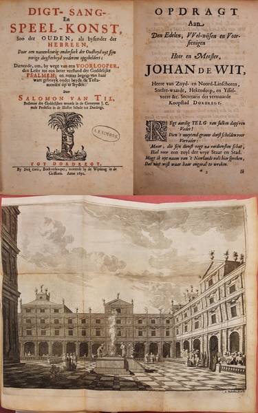 TIL, SALOMON VAN. - Digt- sang- en speel-konst, soo der ouden, als bysonder der Hebreen ...... dienende, om, by wege van een voorlooper, den leser tot een beter verstand der Goddelijke Psalmen, en netter begrip van haar ware gebruyk onder beyde de Testamenten op ...