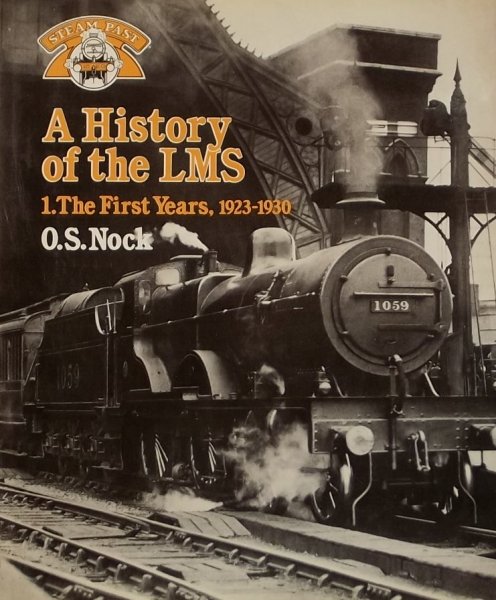 Nock, O.S. - A history of the LMS: The first years, 1932-30