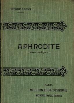 LOUYS, Pierre - Aphrodite. Moeurs antiques. Édition définitive. Illustrations d'après les aquarelles de Manuel Orazi.