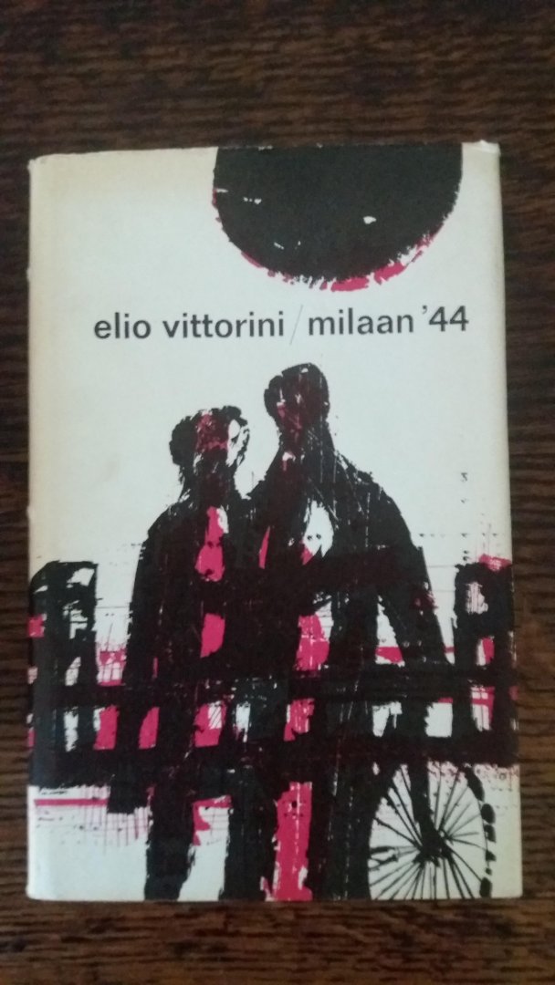 Vittorini , Elio - Milaan '44