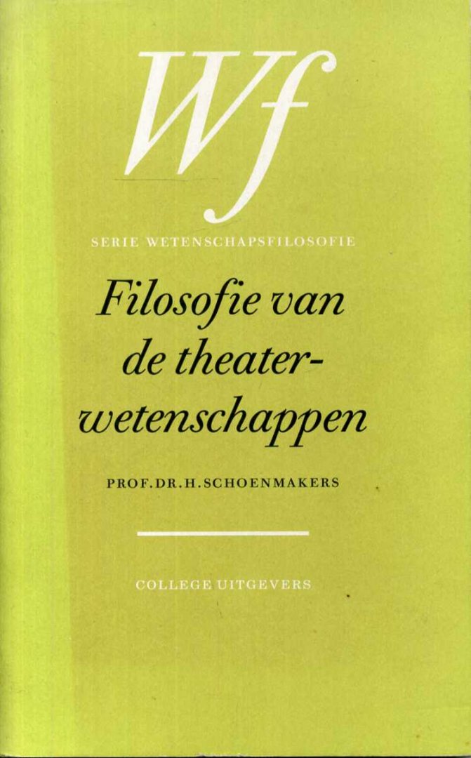 Schoenmakers, Prof. Dr. H. - Filosofie van de theaterwetenschappen.